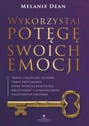 Wykorzystaj potęgę swoich emocji - Melanie Dean