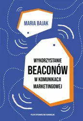 Wykorzystanie beaconów w komunikacji marketingowej - Maria Bajak