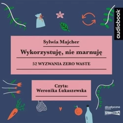 Wykorzystuję, nie marnuję audiobook - Sylwia Majcher