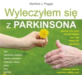 Wyleczyłem się z Parkinsona - Manfred J. Poggel