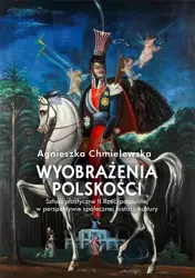 Wyobrażenia polskości. - Agnieszka Chmielewska