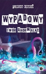 Wypadowy- twór anormalny - Konrad Florian