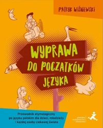 Wyprawa do początków języka. Przewodnik - Patryk Wiśniewski