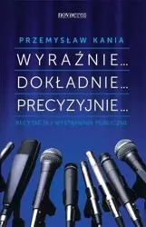 Wyraźnie... Dokładnie... Precyzyjnie... Recytacja - Przemysław Kania