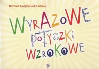 Wyrazowe potyczki wzrokowe - Barbara Gołębiowska- Małek