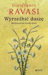 Wyrzeźbić duszę. Medytacje na każdy dzień - Gianfranco Ravasi, Krzysztof Stopa