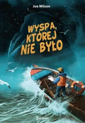 Wyspa, której nie było - Joe Wilson, Przemek Szukaj, Dominika Ciechanowicz