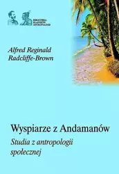 Wyspiarze z Andamanów. Studia z antropologii społ. - Alfred Reginald Radcliffe-Brown