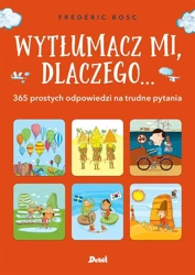 Wytłumacz mi, dlaczego - frederic Bosc, Mariola Aszkiełowicz, Alicja Kaszy