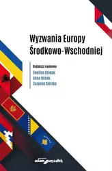 Wyzwania Europy Środkowo-Wschodniej - red. Ewelina Dziwak, Anna Robak, Zuzanna Sielska