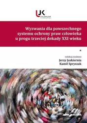 Wyzwania dla powszechnego systemu ochrony... T.1 - red. Jerzy Jaskiernia, Kamil Spryszak