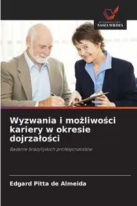 Wyzwania i możliwości kariery w okresie dojrzałości - Pitta de Almeida Edgard