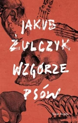 Wzgórze psów - Jakub Żulczyk