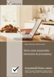 Wzory pism pracownika kierowane do pracodawcy (Wersja elektroniczna (PDF)) - Agata Gronowicz i Bożena Lenart