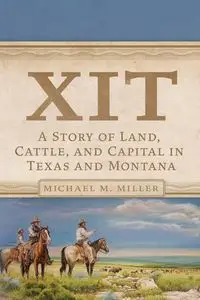 XIT - Michael M. Miller