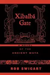 Xibalbá Gate - Rob Swigart