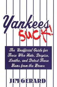 Yankees Suck! - Gerard Jim