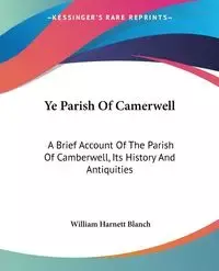 Ye Parish Of Camerwell - Blanch William Harnett