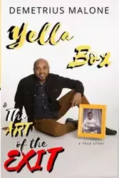 Yella Box & The Art of The Exit - Demetrius Malone