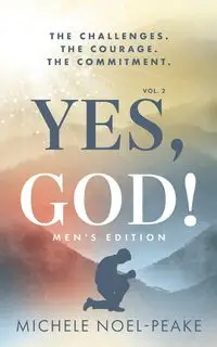 Yes, God! ﻿Volume 2 ﻿Men's Edition - Michele Noel-Peake