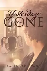 Yesterday is Gone - Evans Talented