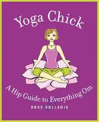 Yoga Chick - Bess Gallanis