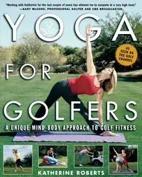 Yoga for Golfers - Katherine Roberts