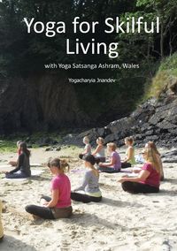 Yoga for Skilful Living - Giri Yogachariya Jnandev