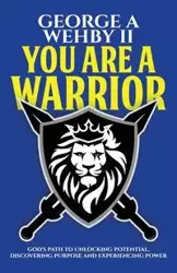 You Are A Warrior - George Wehby II