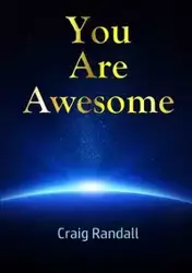 You Are Awesome - Randall Craig