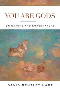 You Are Gods - David Hart Bentley