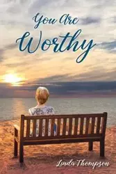 You Are Worthy - Linda Thompson