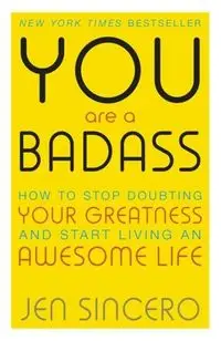 You Are a Badass - Jen Sincero