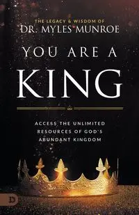 You Are a King - Myles Munroe