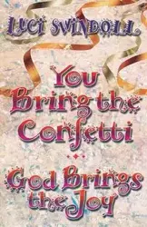 You Bring the Confetti - Luci Swindoll