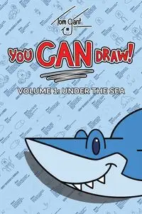 You CAN Draw! Volume 1 - Tom Gant