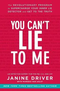 You Can't Lie to Me - Janine Driver