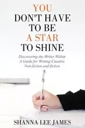 You Don't Have to Be a Star to Shine - James Shanna Lee