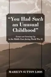 "You Had Such an Unusual Childhood" - Marilyn Loos Sutton