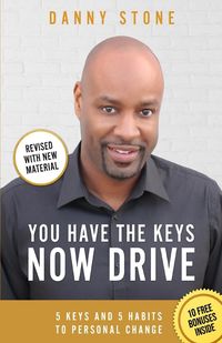 You Have The Keys, Now Drive - Danny Stone