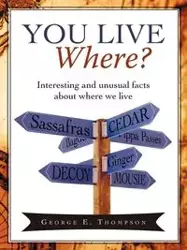 You Live Where? - George E. Thompson