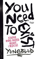 You Need To Exist. Książka, którą możesz kochać... - Yungblud