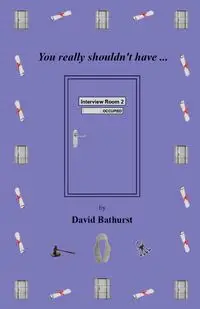 You Really Shouldn't Have... - David Bathurst