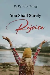 You Shall Surely Rejoice - Farag Fr Kyrillos