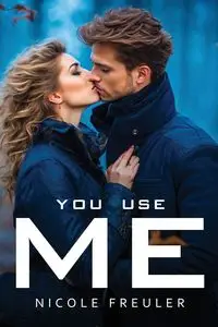 You use me - Nicole Freuler