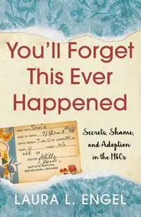 You'll Forget This Ever Happened - Laura L. Engel