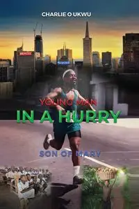 Young Man In A Hurry - Charlie Ukwu O