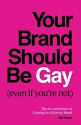 Your Brand Should Be Gay (Even If You're Not) - Perez Re