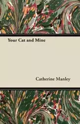 Your Cat and Mine - Catherine Manley