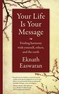 Your Life Is Your Message - Easwaran Eknath